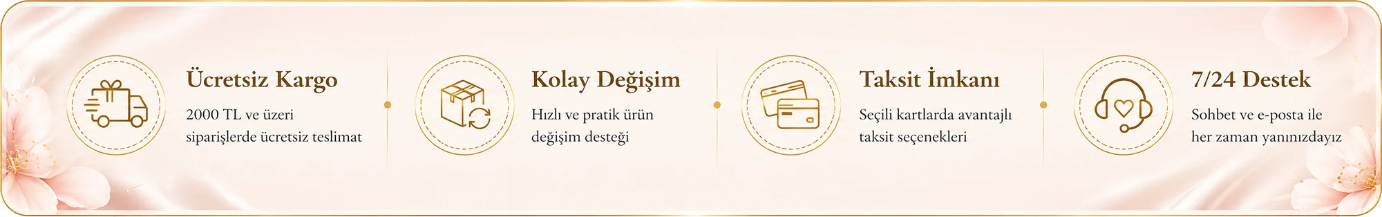 Ücretsiz kargo, kolay değişim, taksit imkânı ve 7/24 destek